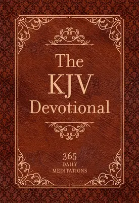 Le dévotionnel KJV : 365 méditations quotidiennes - The KJV Devotional: 365 Daily Meditations