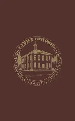 Edmonson Co, KY : Histoires de familles 1825-1989 - Edmonson Co, KY: Family Histories 1825-1989