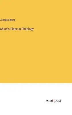 La place de la Chine dans la philologie - China's Place in Philology