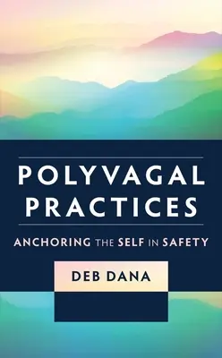 Pratiques polyvagales : Ancrer le moi dans la sécurité - Polyvagal Practices: Anchoring the Self in Safety