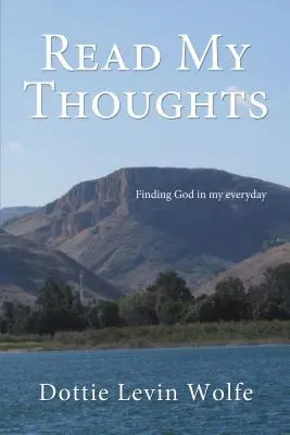 Lire mes pensées : Trouver Dieu dans mon quotidien - Read My Thoughts: Finding God in My Everyday