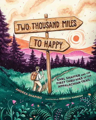 Two Thousand Miles to Happy : Earl Shaffer et la première randonnée du sentier des Appalaches - Two Thousand Miles to Happy: Earl Shaffer and the First Thru Hike of the Appalachian Trail