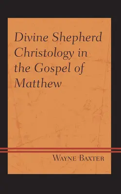 La christologie du divin berger dans l'Évangile de Matthieu - Divine Shepherd Christology in the Gospel of Matthew