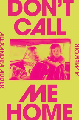 Don't Call Me Home : A Memoir - Don't Call Me Home: A Memoir