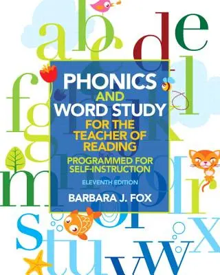 Phonics and Word Study for the Teacher of Reading : Programmé pour l'auto-apprentissage - Phonics and Word Study for the Teacher of Reading: Programmed for Self-Instruction