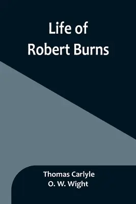 La vie de Robert Burns - Life of Robert Burns