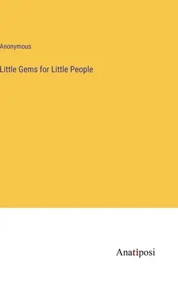 Petites perles pour les petites gens - Little Gems for Little People