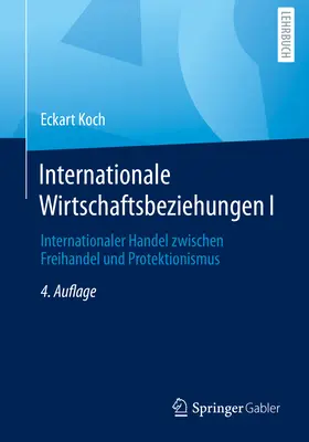 International Wirtschaftsbeziehungen I : Internationaler Handel Zwischen Freihandel Und Protektionismus (Le marché international entre le libre-échange et le protectionnisme) - Internationale Wirtschaftsbeziehungen I: Internationaler Handel Zwischen Freihandel Und Protektionismus