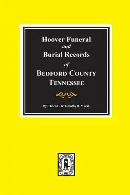 Registres funéraires et d'enterrement Hoover du comté de Bedford, Tennessee - Hoover Funeral and Burial Records of Bedford County, Tennessee