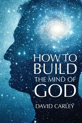 Comment construire l'esprit de Dieu - How To Build The Mind Of God