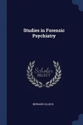 Études en psychiatrie légale - Studies in Forensic Psychiatry