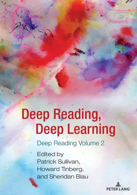 Lecture approfondie, apprentissage approfondi : Lecture approfondie Volume 2 - Deep Reading, Deep Learning: Deep Reading Volume 2