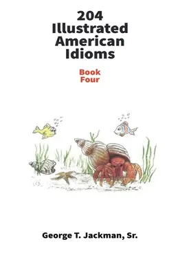 204 Idiomes américains illustrés - 204 Illustrated American Idioms