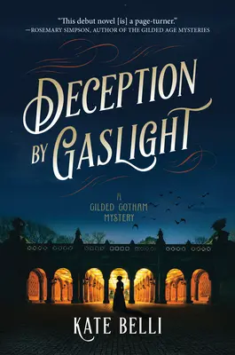 Tromperie à la lumière du gaz : Un mystère du Gotham doré - Deception by Gaslight: A Gilded Gotham Mystery