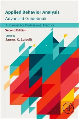 Applied Behavior Analysis Advanced Guidebook : Un manuel pour la pratique professionnelle - Applied Behavior Analysis Advanced Guidebook: A Manual for Professional Practice