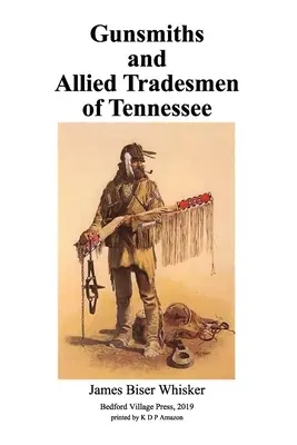 Les armuriers et les métiers connexes du Tennessee - Gunsmiths and Allied Tradesmen of Tennessee