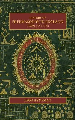 Histoire de la franc-maçonnerie en Angleterre de 1567 à 1813 - History of Freemasonry in England from 1567 to 1813