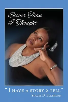 Plus tôt que je ne le pensais - Sooner Than I Thought