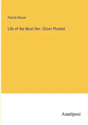 La vie du Très Révérend Oliver Plunket - Life of the Most Rev. Oliver Plunket