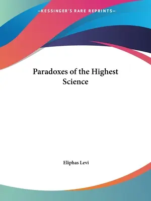 Paradoxes de la plus haute science - Paradoxes of the Highest Science