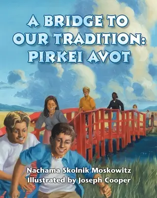 Un pont vers notre tradition : Pirkei Avot - A Bridge to Our Tradition: Pirkei Avot