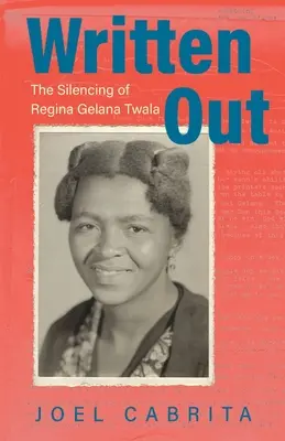 Written Out : Le silence de Regina Gelana Twala - Written Out: The Silencing of Regina Gelana Twala