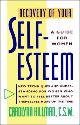 Le rétablissement de l'estime de soi : Un guide pour les femmes - Recovery of Your Self-Esteem: A Guide for Women