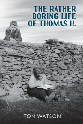 La vie plutôt ennuyeuse de Thomas H. - The Rather Boring Life of Thomas H.