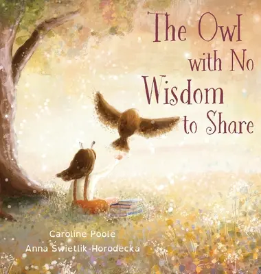 La chouette sans sagesse à partager - The Owl with No Wisdom to Share
