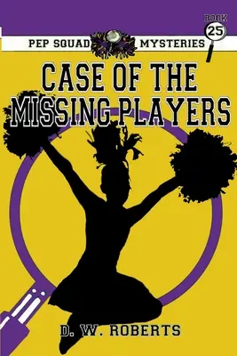 Pep Squad Mysteries Book 25 : Case of Missing Players (en anglais) - Pep Squad Mysteries Book 25: Case of Missing Players