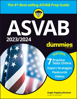 2023 / 2024 ASVAB pour les Nuls (+ 7 tests d'entraînement, Flashcards, et vidéos en ligne) - 2023 / 2024 ASVAB for Dummies (+ 7 Practice Tests, Flashcards, & Videos Online)