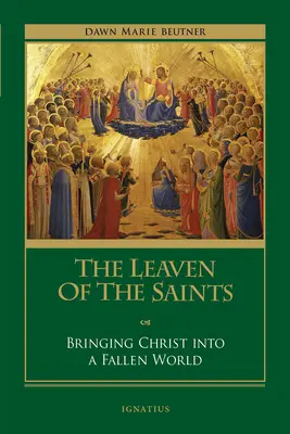 Le voile des saints : Apporter le Christ dans un monde déchu - The Leaven of the Saints: Bringing Christ Into a Fallen World