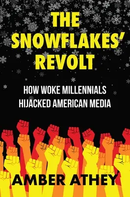 La révolte des flocons de neige : comment les milléniaux branchés ont détourné les médias américains - The Snowflakes' Revolt: How Woke Millennials Hijacked American Media