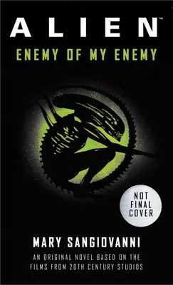 Alien : L'ennemi de mon ennemi : un roman original basé sur les films des 20th Century Studios - Alien: Enemy of My Enemy: An Original Novel Based on the Films from 20th Century Studios