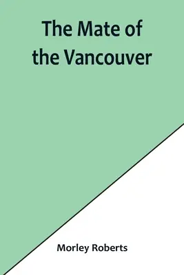 Le compagnon du Vancouver - The mate of the Vancouver