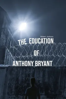 L'éducation d'Anthony Bryant - The Education of Anthony Bryant