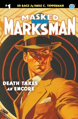 The Masked Marksman #1 : La mort prend un rappel - The Masked Marksman #1: Death Takes an Encore