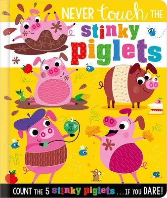 Ne touchez pas aux porcelets puants - Never Touch the Stinky Piglets