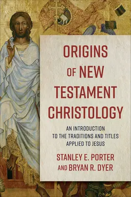 Les origines de la christologie du Nouveau Testament - Origins of New Testament Christology