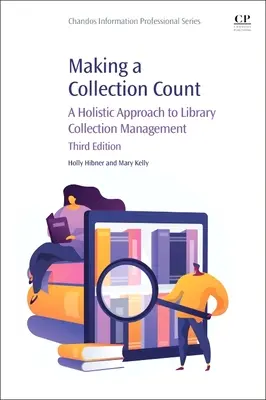 Faire en sorte qu'une collection compte : Une approche holistique de la gestion des collections de bibliothèques - Making a Collection Count: A Holistic Approach to Library Collection Management