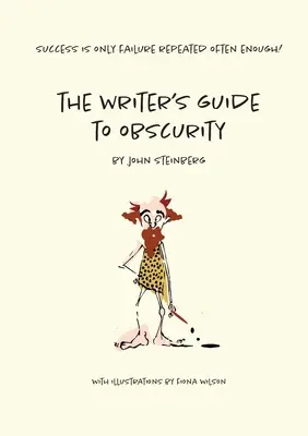 Le guide de l'obscurité à l'usage des écrivains - The Writer's Guide to Obscurity