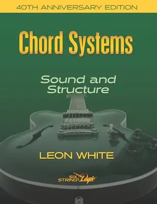 Chord Systems - Sound and Structure : Édition du 40e anniversaire - Chord Systems - Sound and Structure: 40th Anniversary Edition
