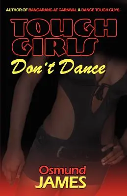 Les dures à cuire ne dansent pas - Tough Girls Don't Dance