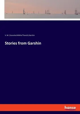 Histoires de Garshin - Stories from Garshin