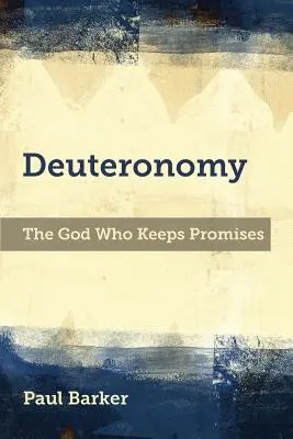 Deutéronome : Le Dieu qui tient ses promesses - Deuteronomy: The God Who Keeps Promises