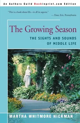 La saison de croissance : Les sons et les images de la vie moyenne - The Growing Season: The Sights and Sounds of Middle Life