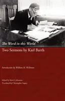 La Parole dans ce monde : Deux sermons de Karl Barth - The Word in This World: Two Sermons by Karl Barth