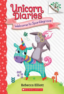 Bienvenue à Sparklegrove : Un livre de branches (Le journal de la licorne #8) - Welcome to Sparklegrove: A Branches Book (Unicorn Diaries #8)