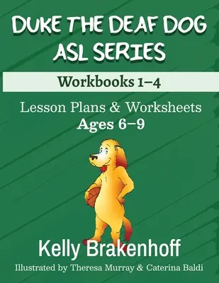 Duke the Deaf Dog ASL Series Ages 6-9 : Plans de leçons et fiches de travail Cahiers d'exercices 1-4 - Duke the Deaf Dog ASL Series Ages 6-9: Lesson Plans & Worksheets Workbooks 1-4