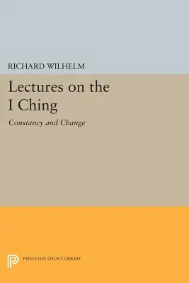 Conférences sur le Yi King : constance et changement - Lectures on the I Ching: Constancy and Change